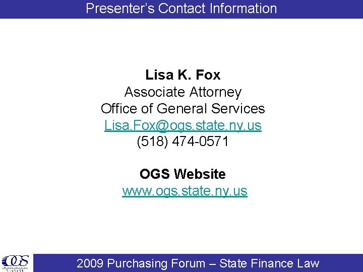 Presenter’s Contact Information Lisa K. Fox Associate Attorney Office of General Services Lisa. Fox@ogs.