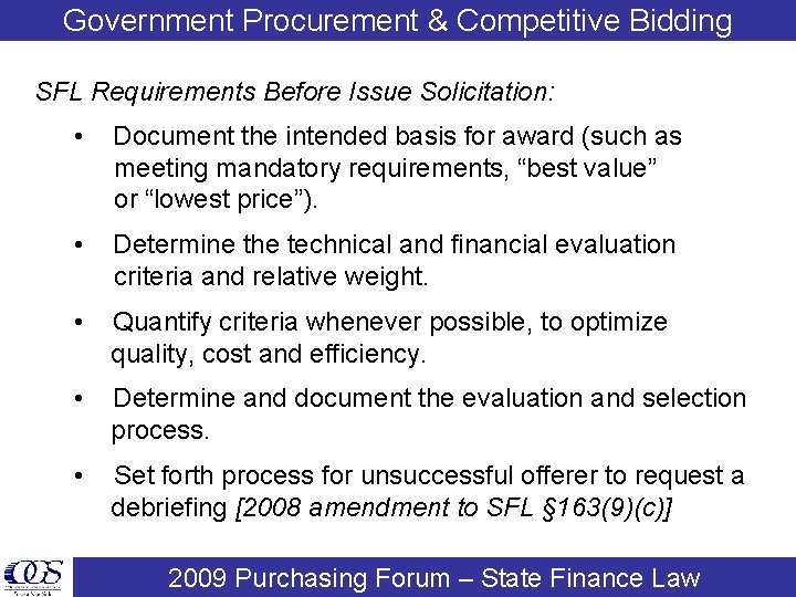 Government Procurement & Competitive Bidding SFL Requirements Before Issue Solicitation: • Document the intended
