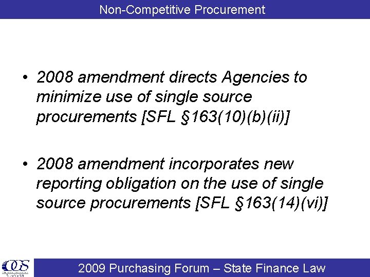 Non-Competitive Procurement • 2008 amendment directs Agencies to minimize use of single source procurements