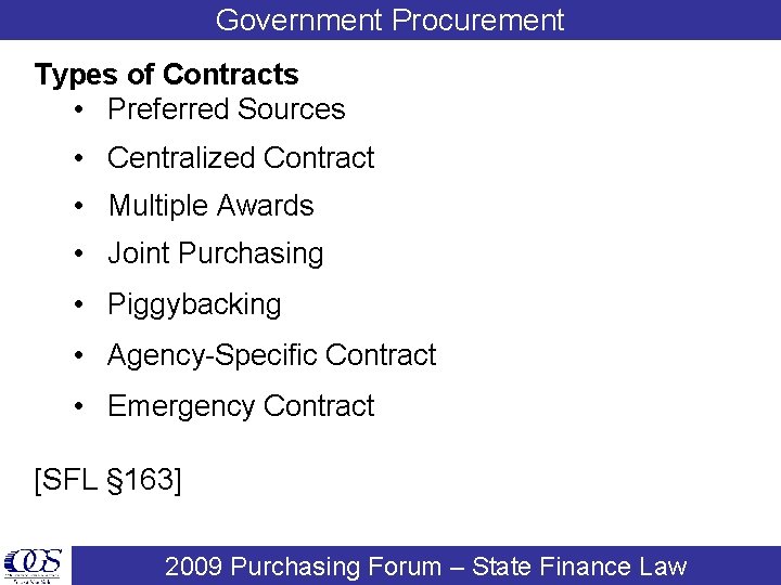 Government Procurement Types of Contracts • Preferred Sources • Centralized Contract • Multiple Awards