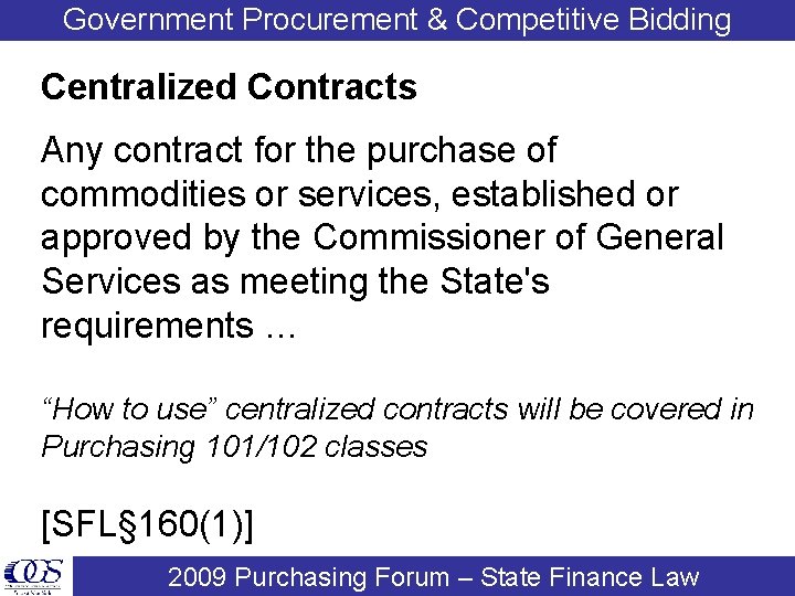 Government Procurement & Competitive Bidding Centralized Contracts Any contract for the purchase of commodities