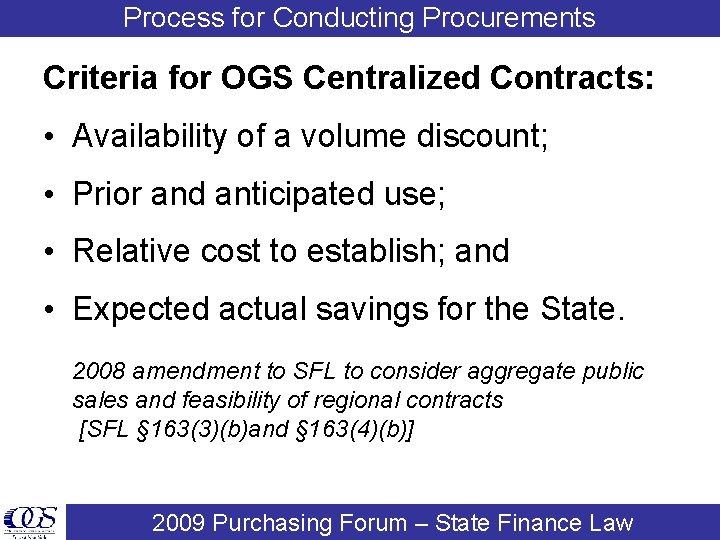 Process for Conducting Procurements Criteria for OGS Centralized Contracts: • Availability of a volume