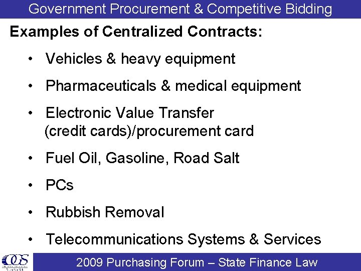 Government Procurement & Competitive Bidding Examples of Centralized Contracts: • Vehicles & heavy equipment