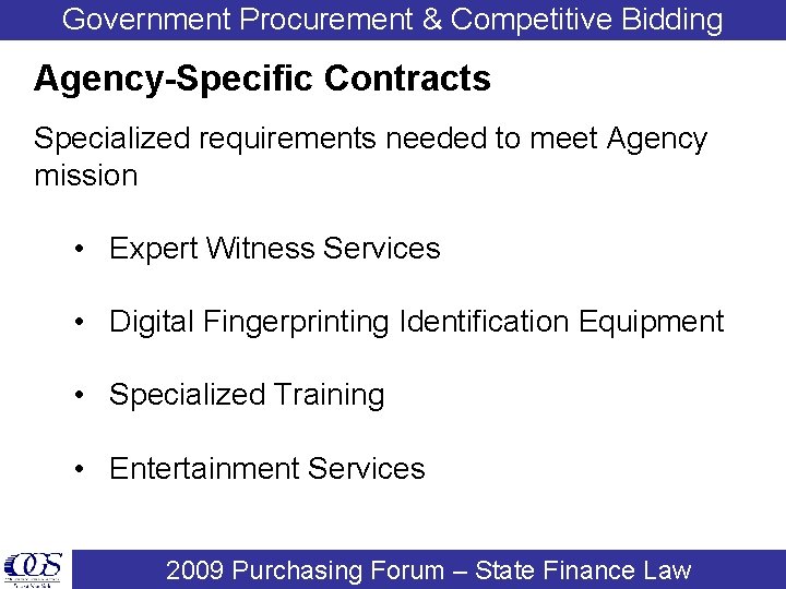Government Procurement & Competitive Bidding Agency-Specific Contracts Specialized requirements needed to meet Agency mission