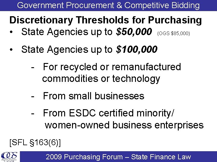 Government Procurement & Competitive Bidding Discretionary Thresholds for Purchasing • State Agencies up to