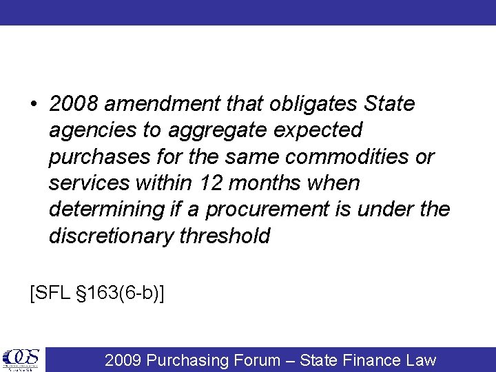  • 2008 amendment that obligates State agencies to aggregate expected purchases for the