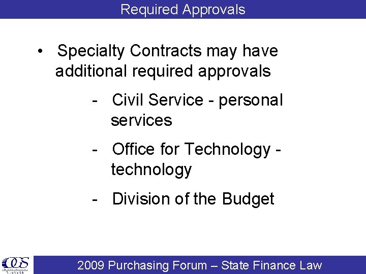 Required Approvals • Specialty Contracts may have additional required approvals - Civil Service -