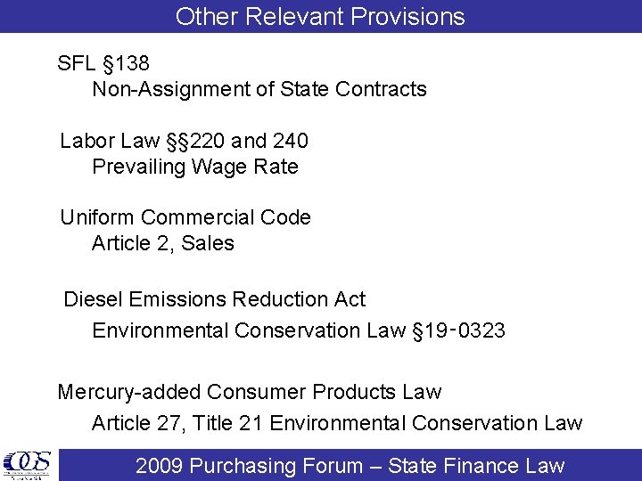 Other Relevant Provisions SFL § 138 Non-Assignment of State Contracts Labor Law §§ 220