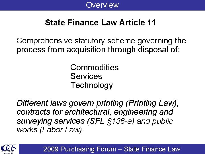 Overview State Finance Law Article 11 Comprehensive statutory scheme governing the process from acquisition