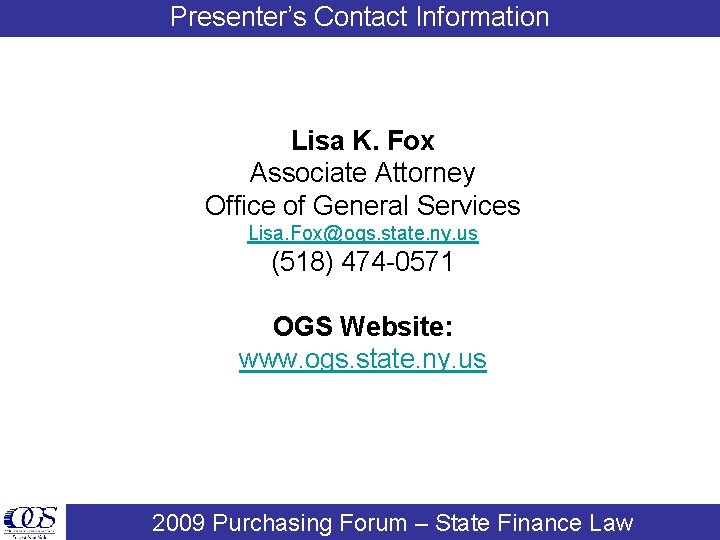 Presenter’s Contact Information Lisa K. Fox Associate Attorney Office of General Services Lisa. Fox@ogs.