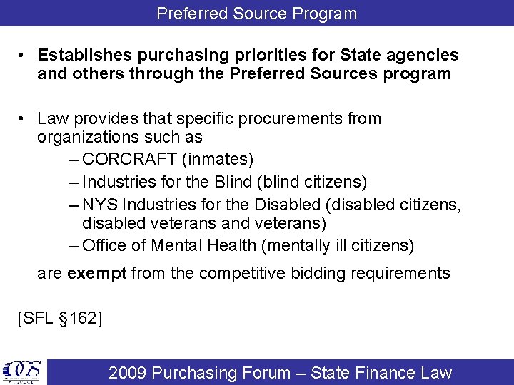 Preferred Source Program • Establishes purchasing priorities for State agencies and others through the