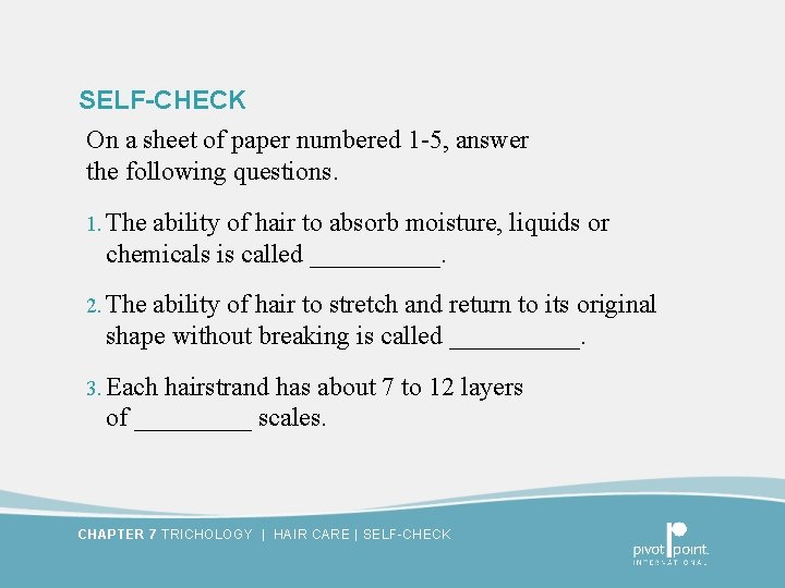 SELF-CHECK On a sheet of paper numbered 1 -5, answer the following questions. 1.