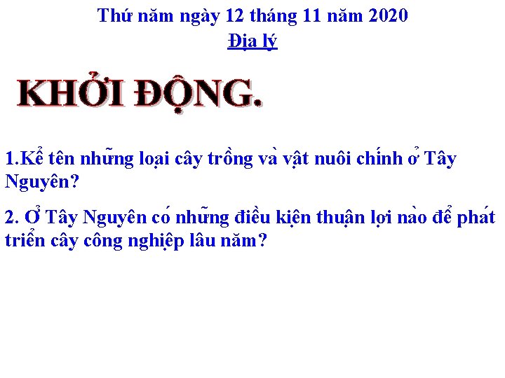 Thứ năm ngày 12 tháng 11 năm 2020 Địa lý 1. Kể tên như