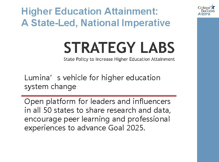 Higher Education Attainment: A State-Led, National Imperative Lumina’s vehicle for higher education system change