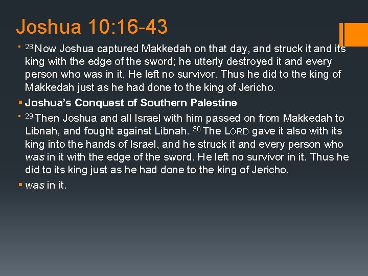 Joshua 10: 16 -43 § 28 Now Joshua captured Makkedah on that day, and