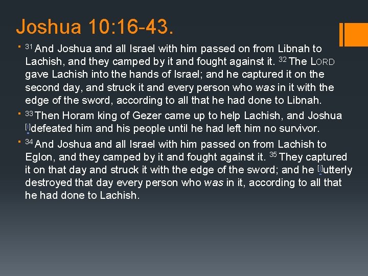 Joshua 10: 16 -43. § 31 And Joshua and all Israel with him passed