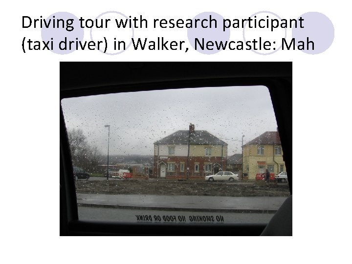 Driving tour with research participant (taxi driver) in Walker, Newcastle: Mah 