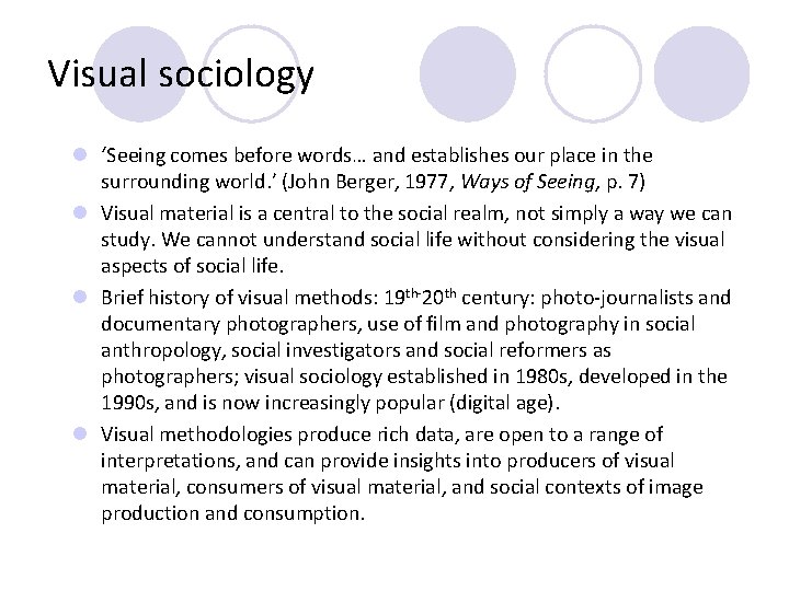 Visual sociology l ‘Seeing comes before words… and establishes our place in the surrounding