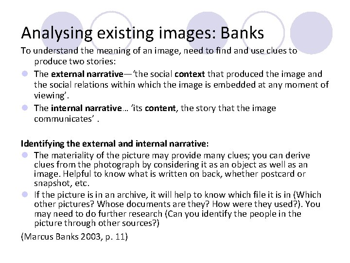 Analysing existing images: Banks To understand the meaning of an image, need to find