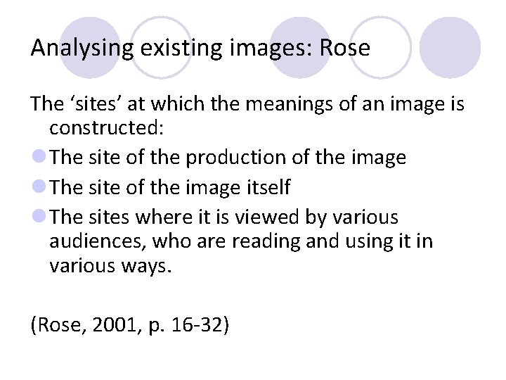 Analysing existing images: Rose The ‘sites’ at which the meanings of an image is