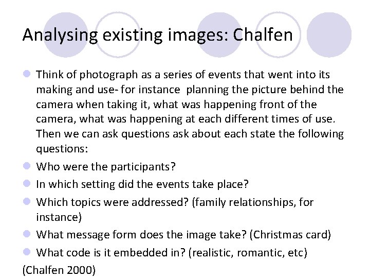 Analysing existing images: Chalfen l Think of photograph as a series of events that