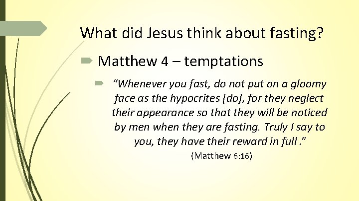 What did Jesus think about fasting? Matthew 4 – temptations “Whenever you fast, do What did Jesus think about fasting? Matthew 4 – temptations “Whenever you fast, do