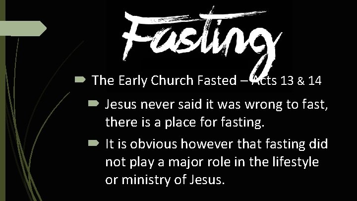 The Early Church Fasted – Acts 13 & 14 Jesus never said it The Early Church Fasted – Acts 13 & 14 Jesus never said it