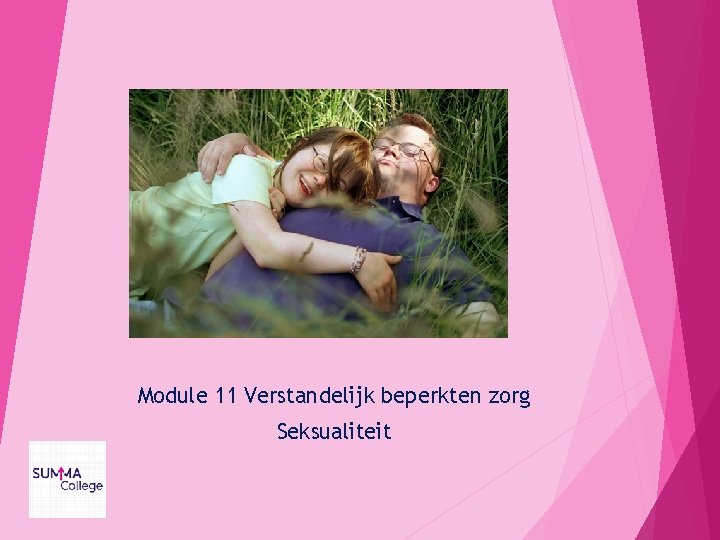 Module 11 Verstandelijk beperkten zorg Seksualiteit 