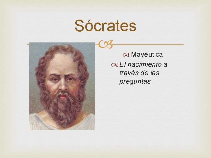 Sócrates Mayéutica El nacimiento a través de las preguntas 