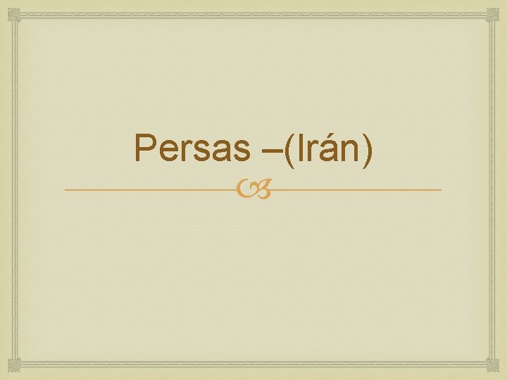 Persas –(Irán) 