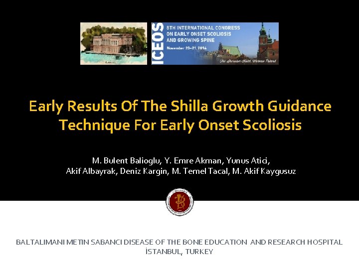 Early Results Of The Shilla Growth Guidance Technique For Early Onset Scoliosis M. Bulent