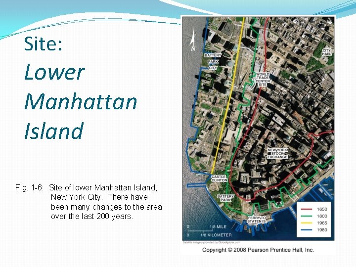 Site: Lower Manhattan Island Fig. 1 -6: Site of lower Manhattan Island, New York