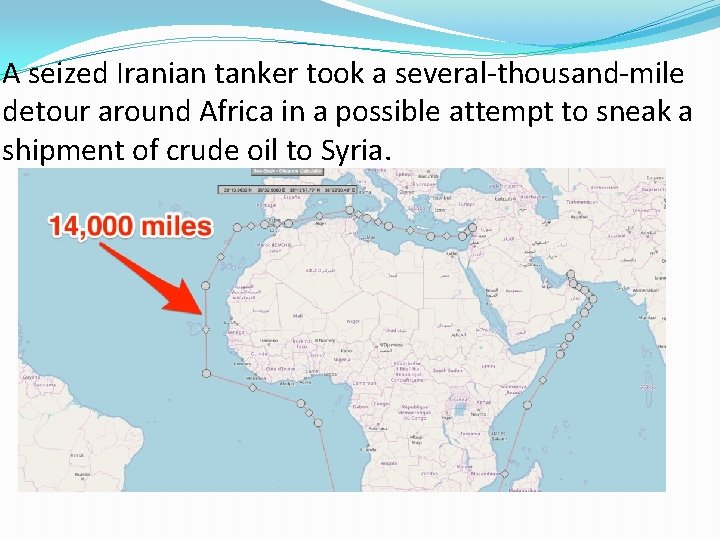 A seized Iranian tanker took a several-thousand-mile detour around Africa in a possible attempt