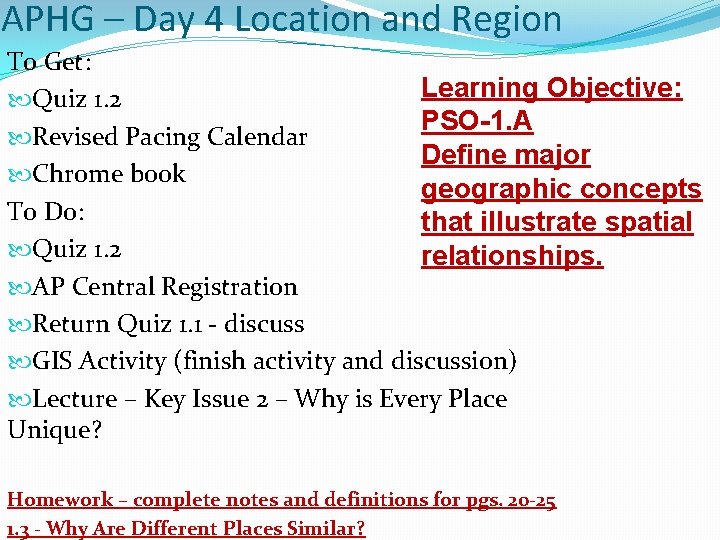 APHG – Day 4 Location and Region To Get: Learning Objective: Quiz 1. 2