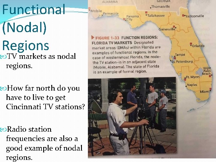 Functional (Nodal) Regions TV markets as nodal regions. How far north do you have