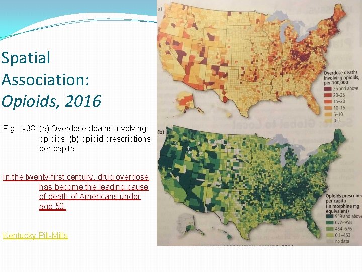 Spatial Association: Opioids, 2016 Fig. 1 -38: (a) Overdose deaths involving opioids, (b) opioid