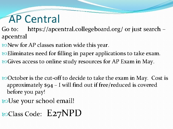 AP Central Go to: https: //apcentral. collegeboard. org/ or just search – apcentral New