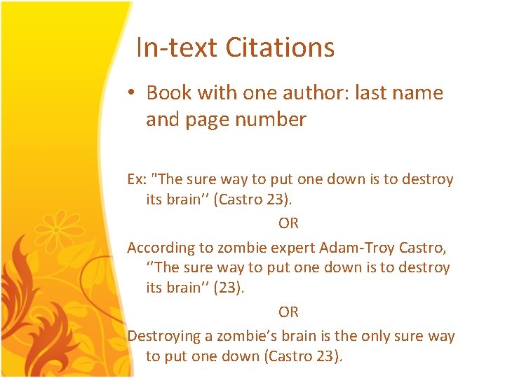 In-text Citations • Book with one author: last name and page number Ex: "The