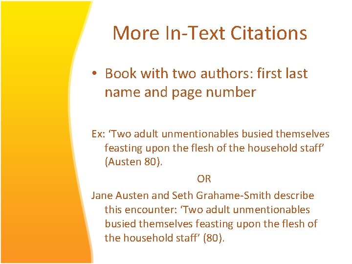 More In-Text Citations • Book with two authors: first last name and page number