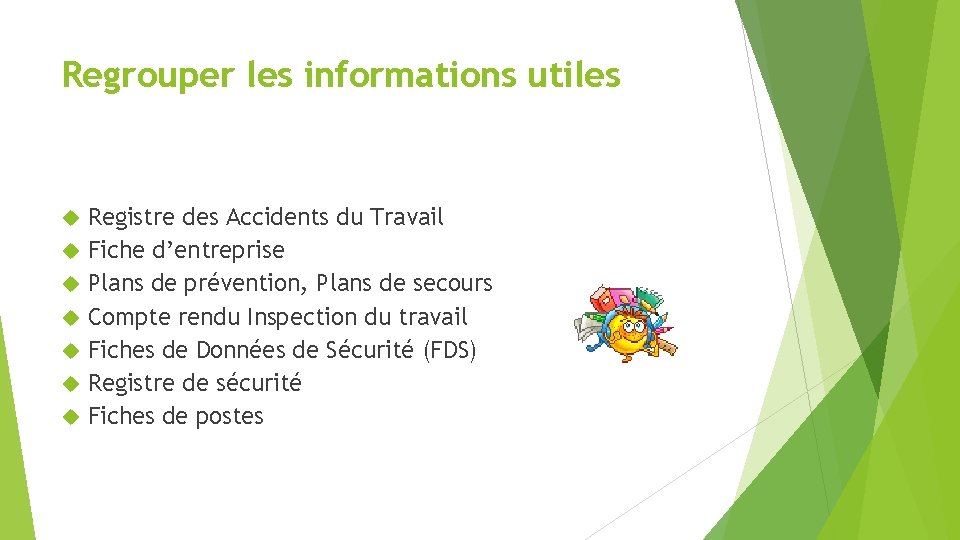 Regrouper les informations utiles Registre des Accidents du Travail Fiche d’entreprise Plans de prévention,