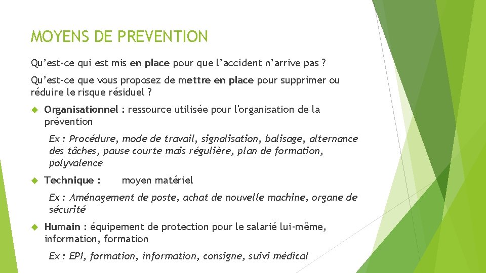 MOYENS DE PREVENTION Qu’est-ce qui est mis en place pour que l’accident n’arrive pas