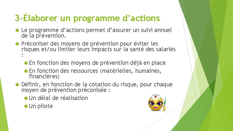 3 -Élaborer un programme d’actions Le programme d’actions permet d’assurer un suivi annuel de