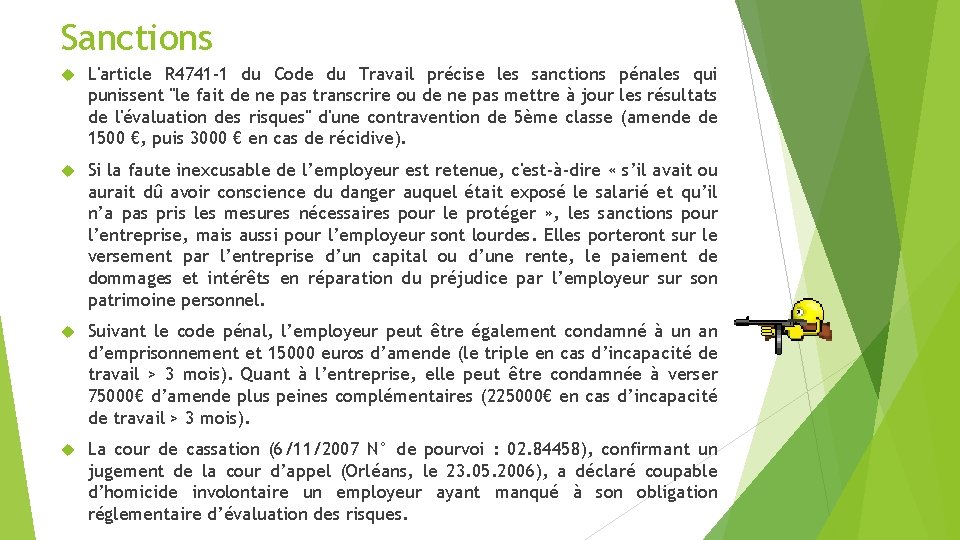 Sanctions L'article R 4741 -1 du Code du Travail précise les sanctions pénales qui