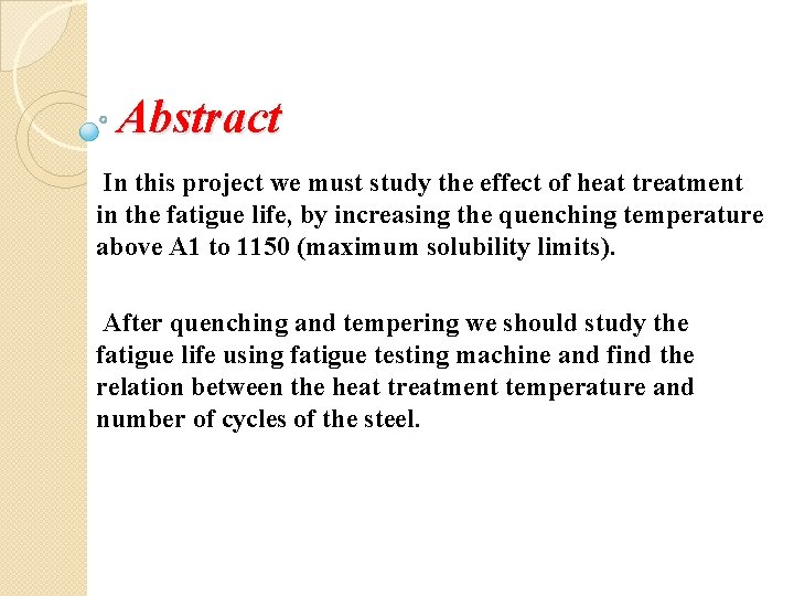 Abstract In this project we must study the effect of heat treatment in the