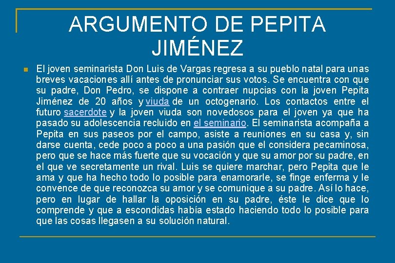 ARGUMENTO DE PEPITA JIMÉNEZ El joven seminarista Don Luis de Vargas regresa a su