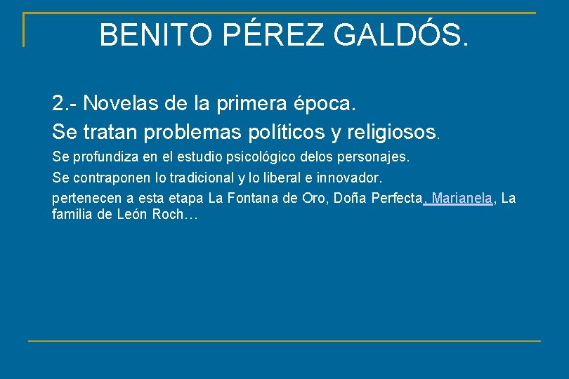 BENITO PÉREZ GALDÓS. 2. - Novelas de la primera época. Se tratan problemas políticos