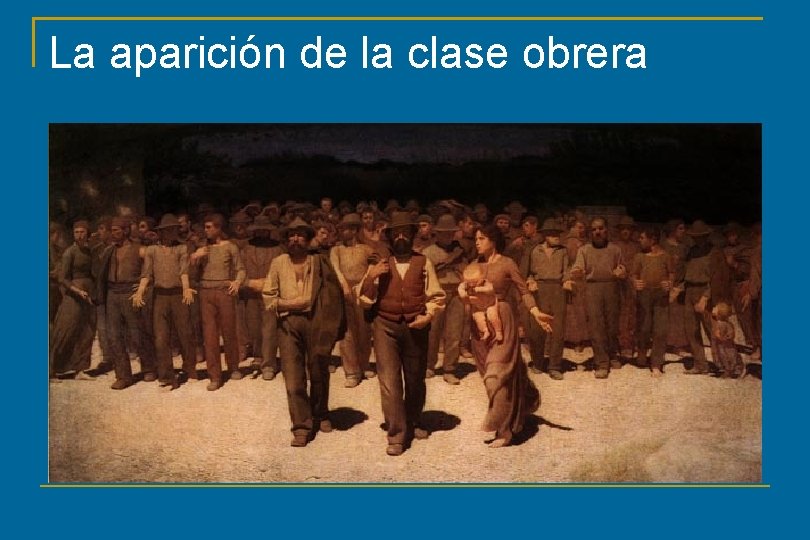 La aparición de la clase obrera 