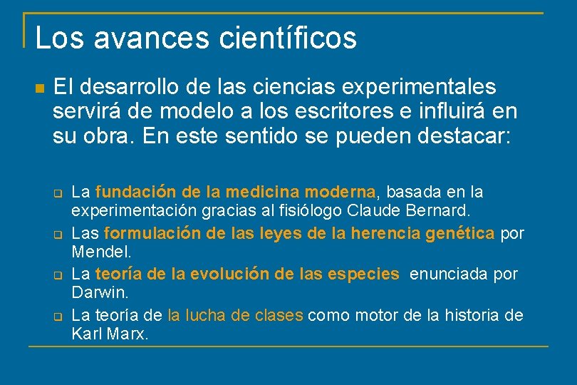 Los avances científicos El desarrollo de las ciencias experimentales servirá de modelo a los