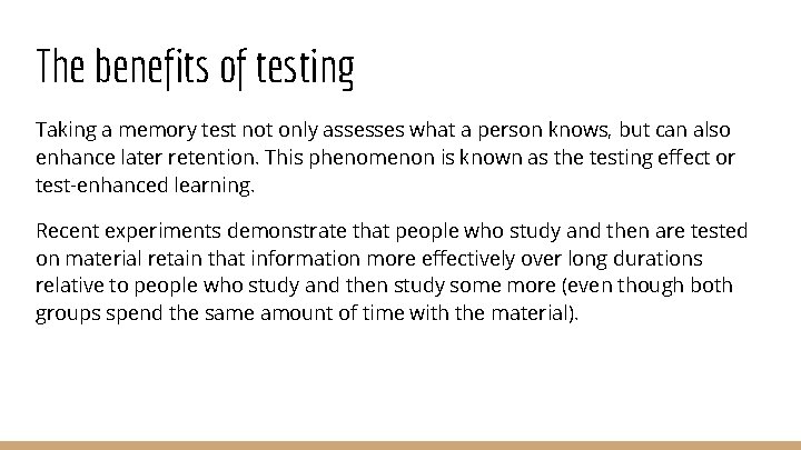 The benefits of testing Taking a memory test not only assesses what a person