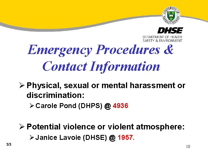 Emergency Procedures & Contact Information Ø Physical, sexual or mental harassment or discrimination: Ø